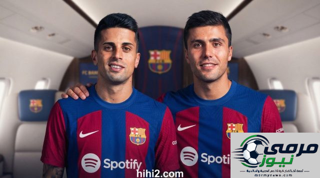 يوم الحسم في برشلونة: موعد وصول كانسيلو ورودري